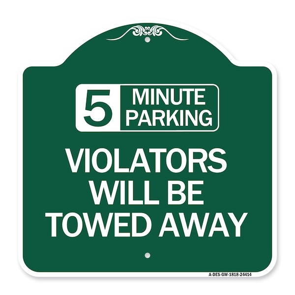 Signmission 5 Minute Parking Violators Will Towed Away, Green & White Aluminum Sign, 18" x 18", GW-1818-24414 A-DES-GW-1818-24414 - main